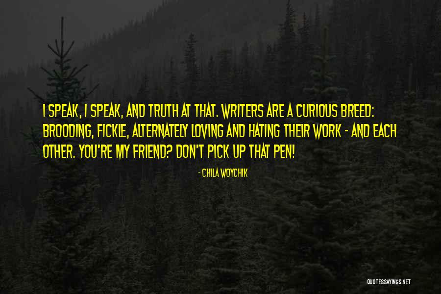 Hating Life And Yourself Quotes By Chila Woychik Hating Life And Yourself Quotes By Chila Woychik