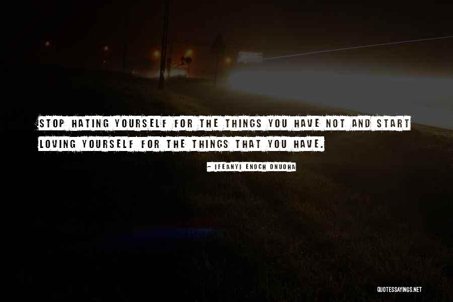 Hating Life And Yourself Quotes By Ifeanyi Enoch Onuoha Hating Life And Yourself Quotes By Ifeanyi Enoch Onuoha