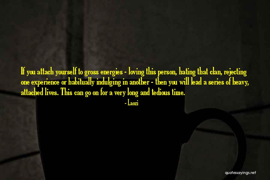 Hating Life And Yourself Quotes By Laozi Hating Life And Yourself Quotes By Laozi