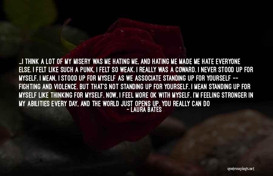 Hating Life And Yourself Quotes By Laura Bates Hating Life And Yourself Quotes By Laura Bates