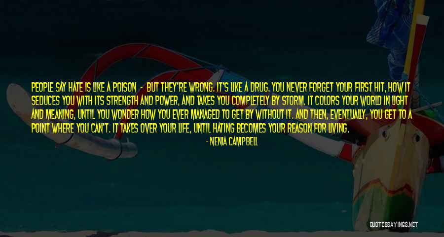 Hating Life And Yourself Quotes By Nenia Campbell Hating Life And Yourself Quotes By Nenia Campbell