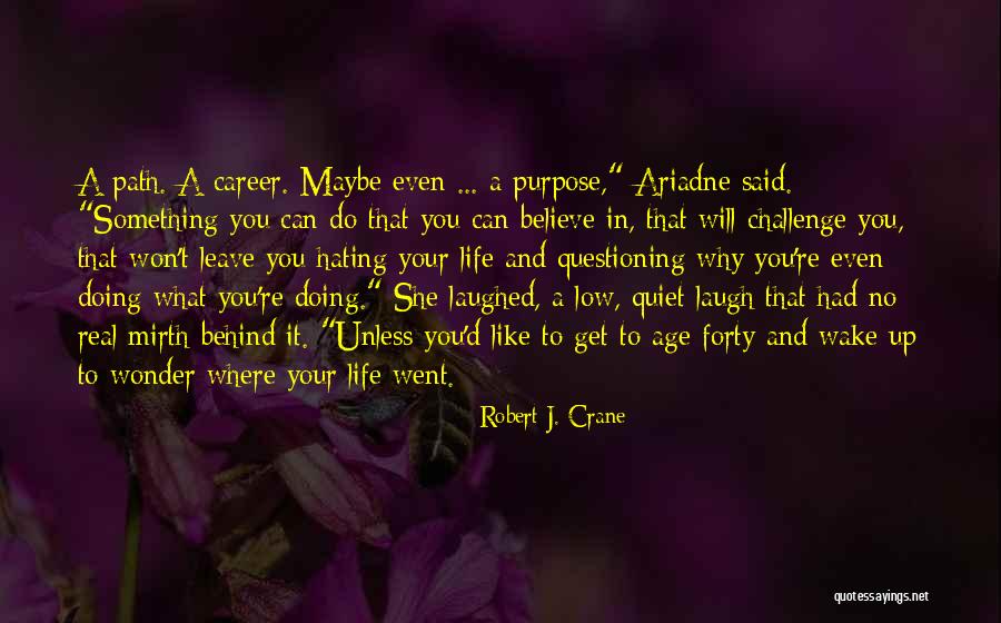 Hating Life And Yourself Quotes By Robert J. Crane Hating Life And Yourself Quotes By Robert J. Crane