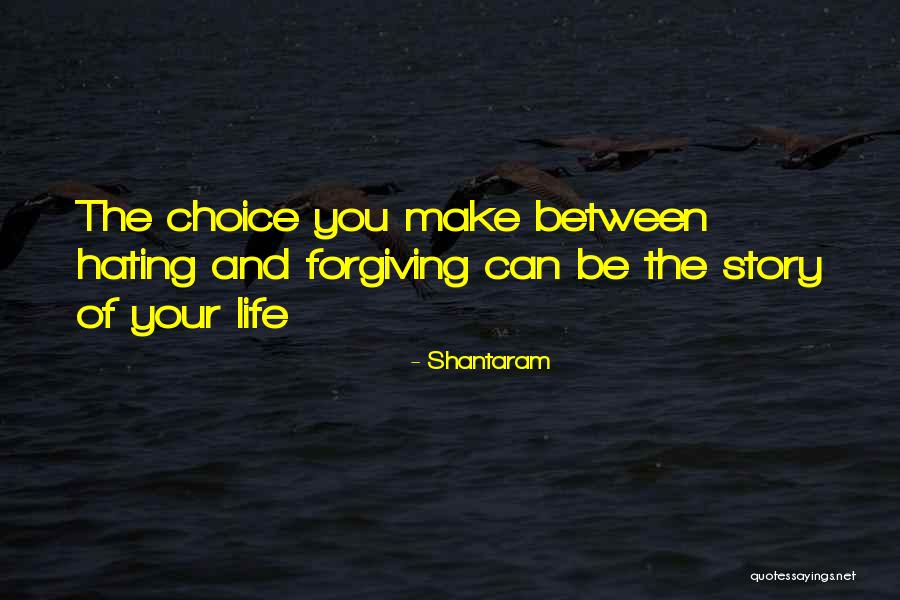 Hating Life And Yourself Quotes By Shantaram Hating Life And Yourself Quotes By Shantaram