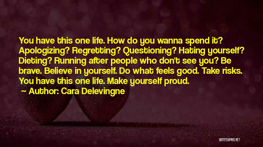 Hating Life Quotes By Cara Delevingne