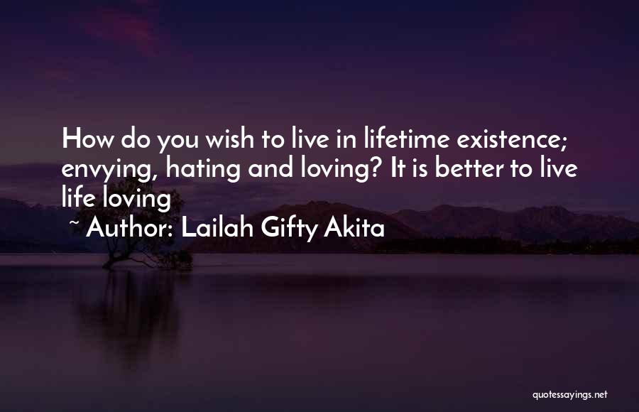 Hating Life Quotes By Lailah Gifty Akita