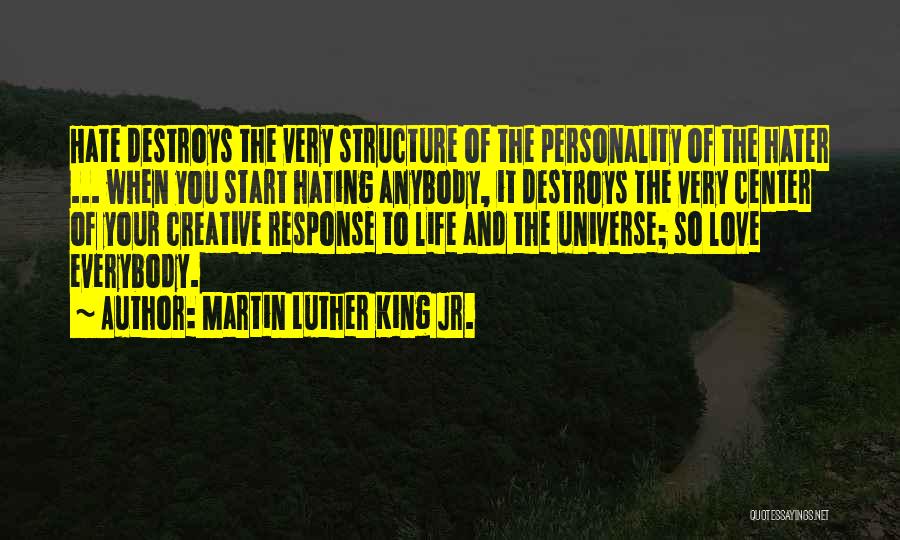 Hating Life Quotes By Martin Luther King Jr.