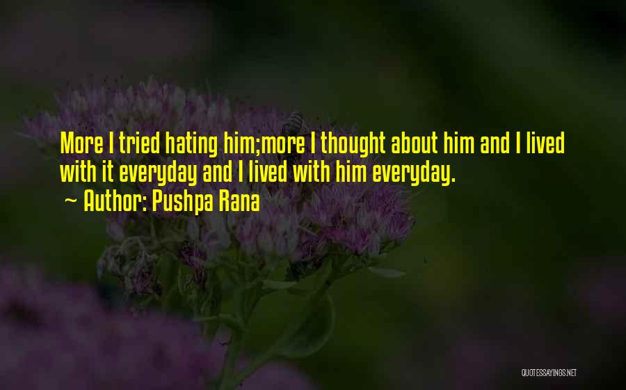 Hating Life Quotes By Pushpa Rana