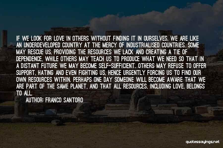 Hating Love Quotes By Franco Santoro