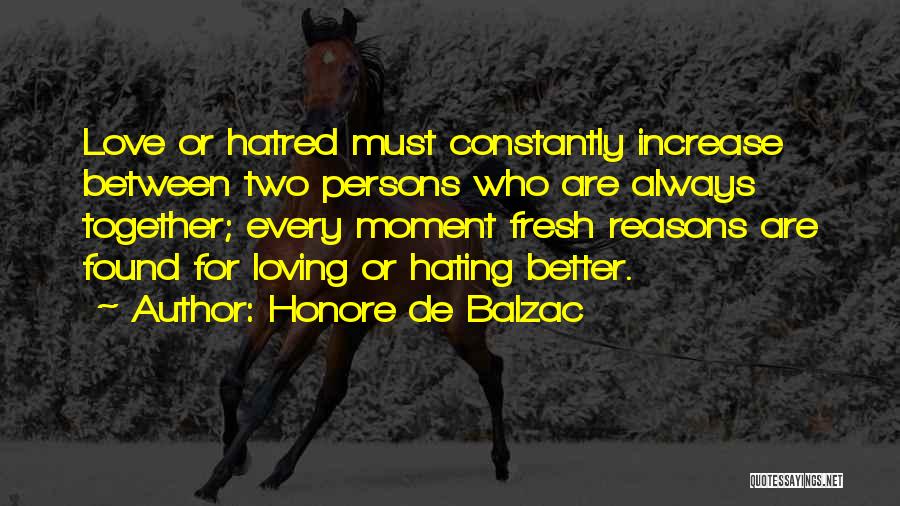 Hating Love Quotes By Honore De Balzac