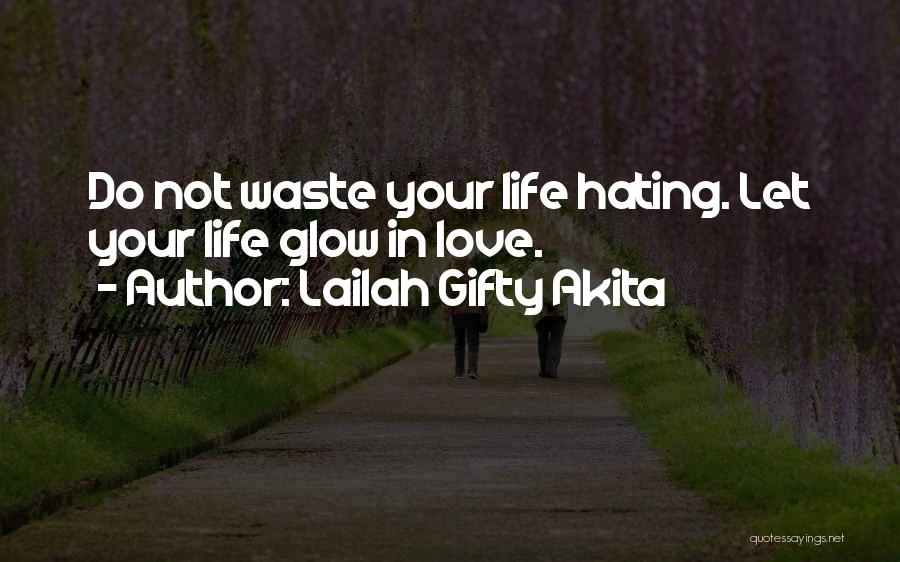 Hating Love Quotes By Lailah Gifty Akita