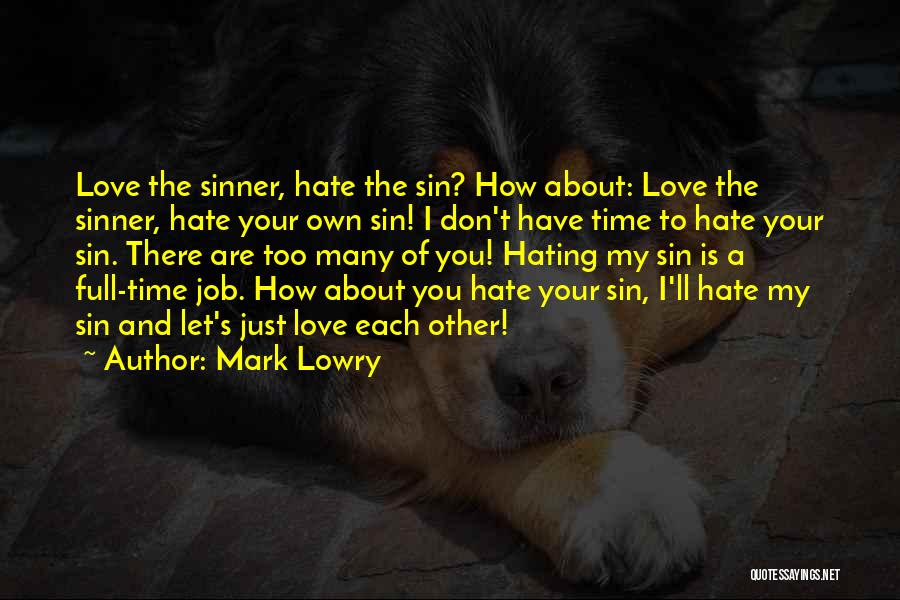 Hating Love Quotes By Mark Lowry