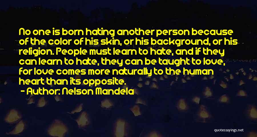 Hating Love Quotes By Nelson Mandela