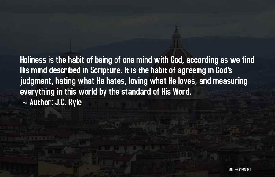 Hating Loving Someone Quotes By J.C. Ryle