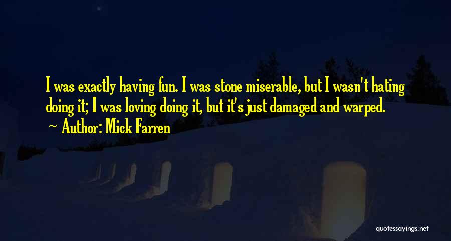 Hating Loving Someone Quotes By Mick Farren