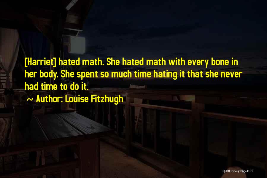 Hating Math Quotes By Louise Fitzhugh