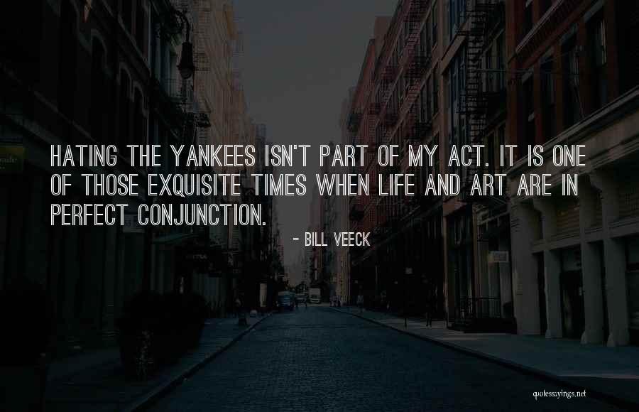 Hating My Life Quotes By Bill Veeck