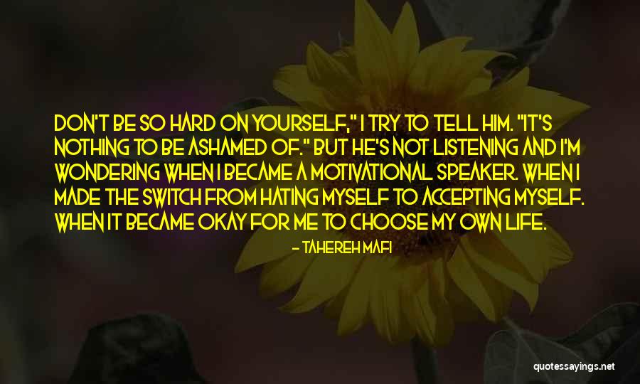 Hating My Life Quotes By Tahereh Mafi