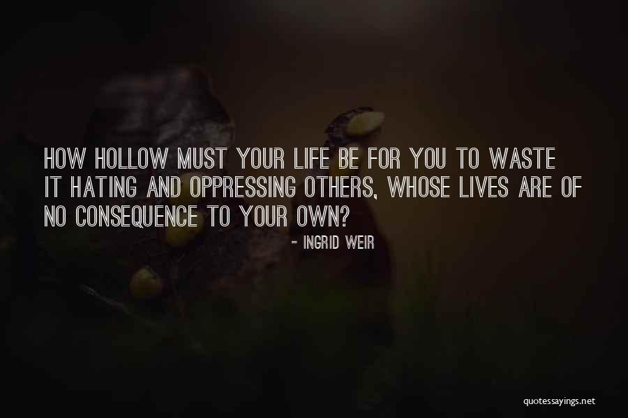 Hating Others Quotes By Ingrid Weir Hating Others Quotes By Ingrid Weir