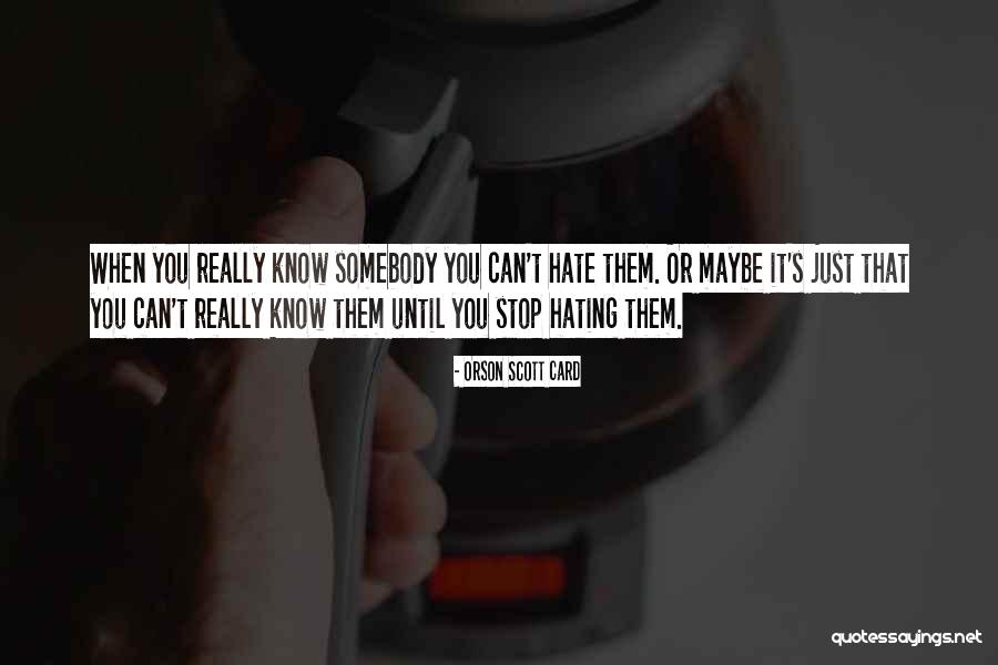 Hating Others Quotes By Orson Scott Card Hating Others Quotes By Orson Scott Card
