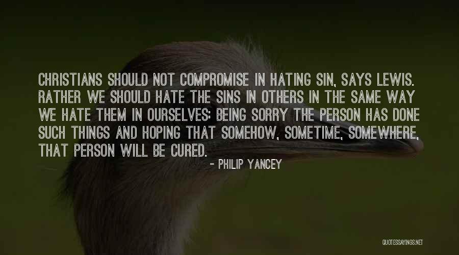 Hating Others Quotes By Philip Yancey Hating Others Quotes By Philip Yancey