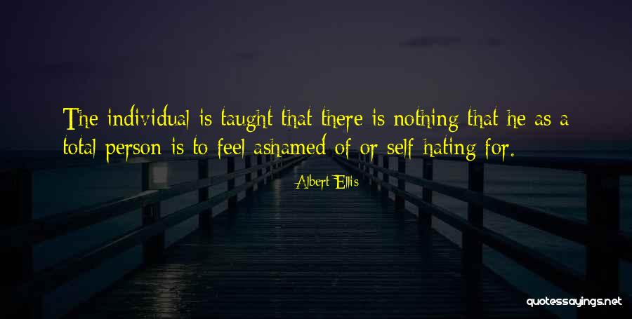 Hating Self Quotes By Albert Ellis Hating Self Quotes By Albert Ellis