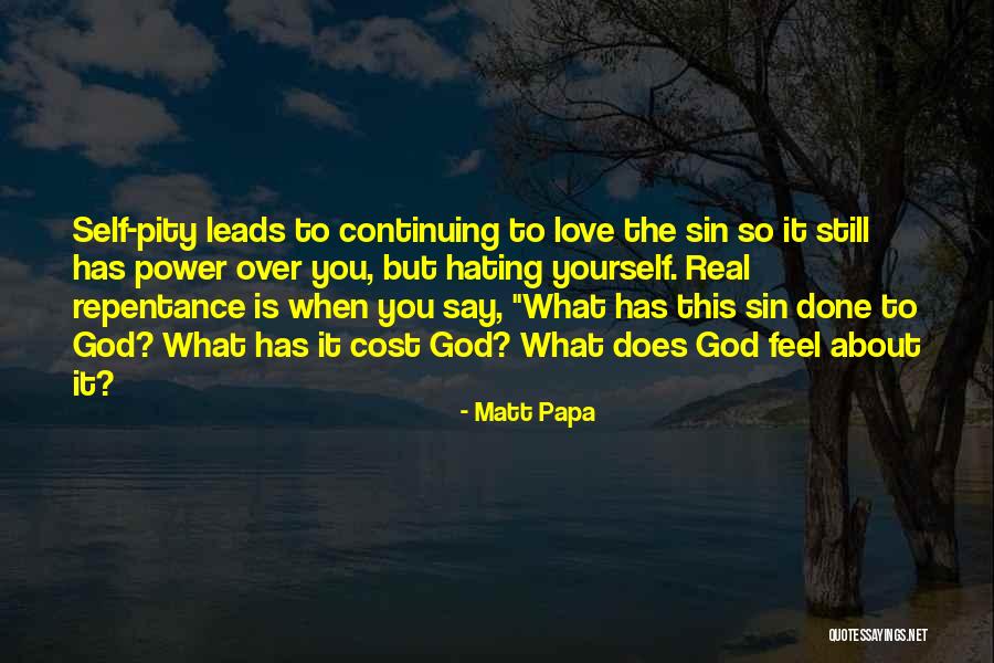 Hating Self Quotes By Matt Papa Hating Self Quotes By Matt Papa