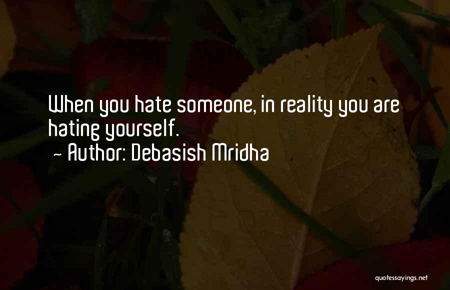 Hating Someone Quotes By Debasish Mridha