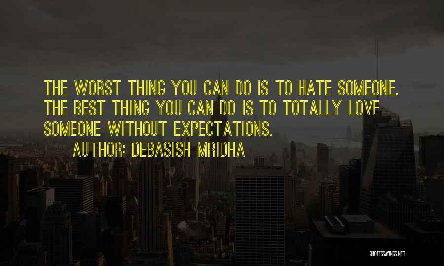 Hating Someone Quotes By Debasish Mridha