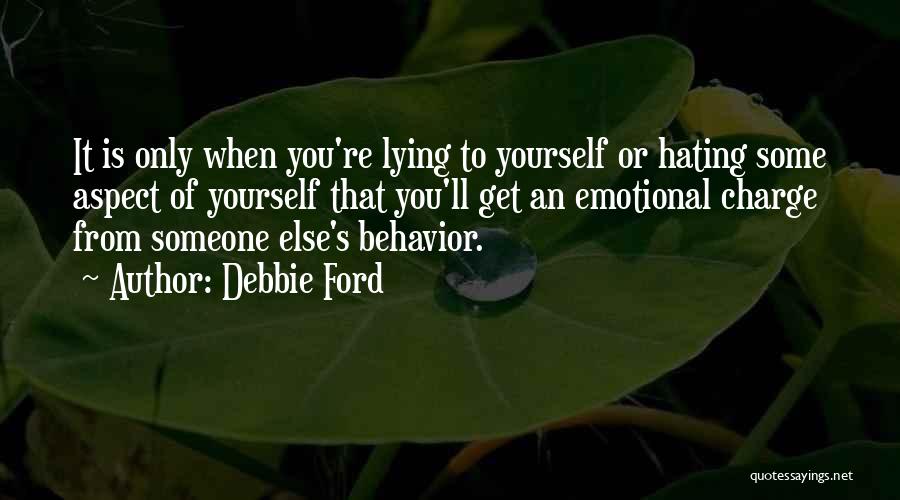 Hating Someone Quotes By Debbie Ford