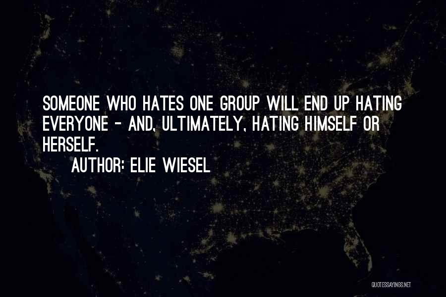 Hating Someone Quotes By Elie Wiesel