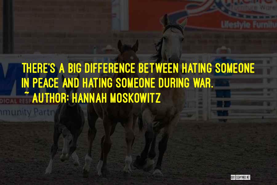 Hating Someone Quotes By Hannah Moskowitz