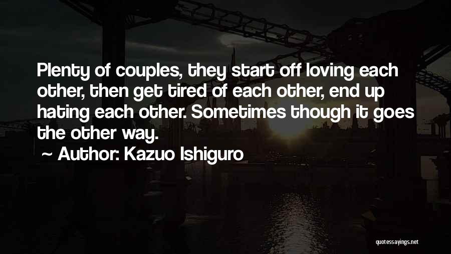 Hating Someone So Much Quotes By Kazuo Ishiguro