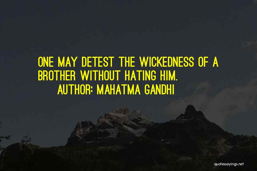 Hating Someone So Much Quotes By Mahatma Gandhi