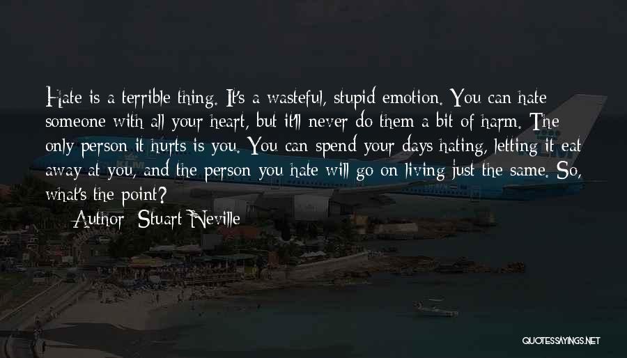 Hating Someone That Hurt You Quotes By Stuart Neville