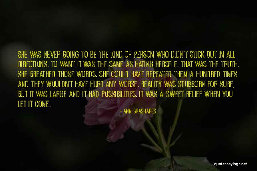 Hating Someone Who Hurt You Quotes By Ann Brashares Hating Someone Who Hurt You Quotes By Ann Brashares