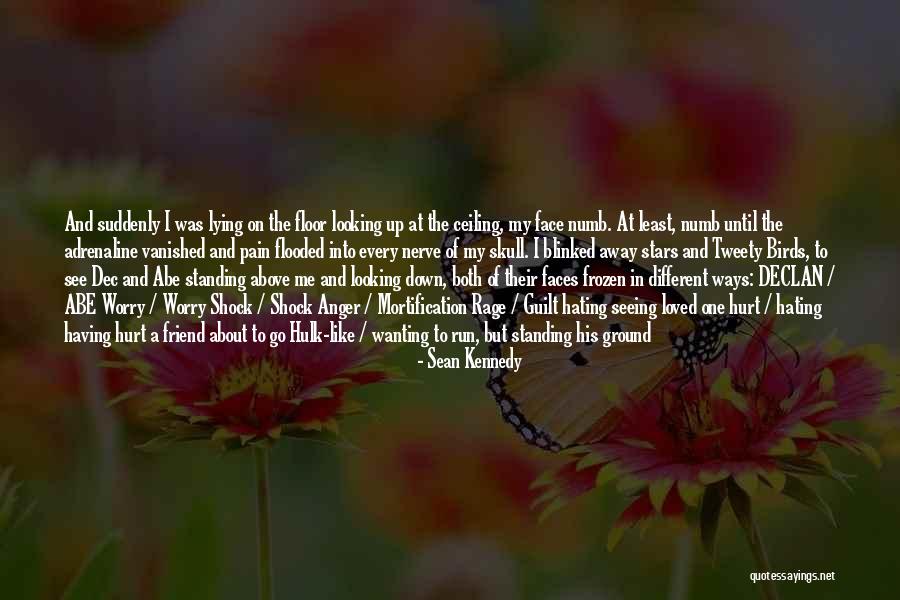 Hating Someone Who Hurt You Quotes By Sean Kennedy Hating Someone Who Hurt You Quotes By Sean Kennedy