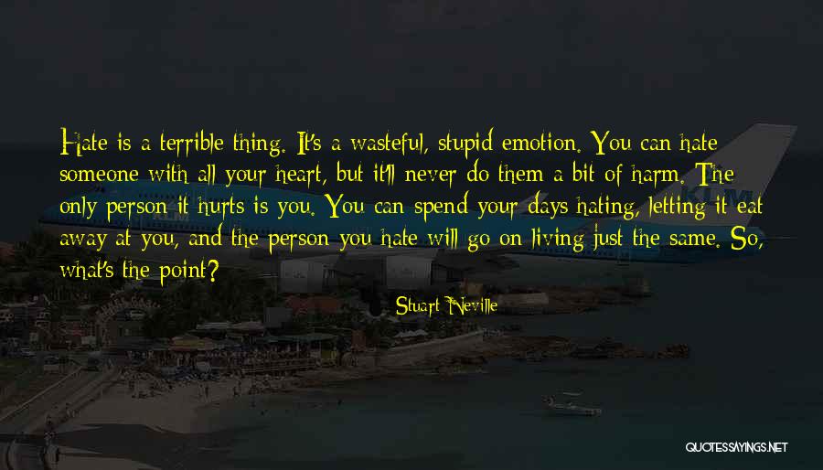 Hating Someone Who Hurt You Quotes By Stuart Neville