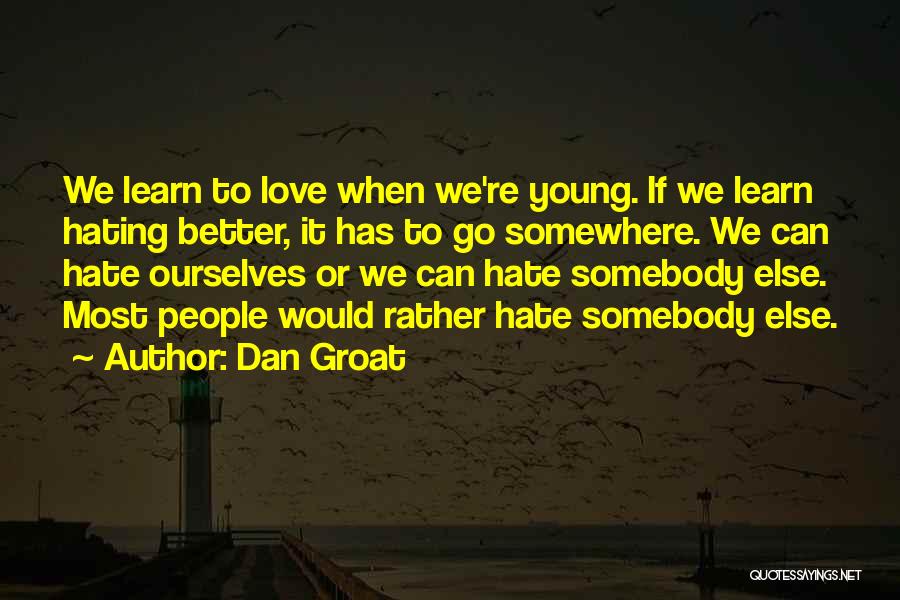 Hating The One You Love Quotes By Dan Groat