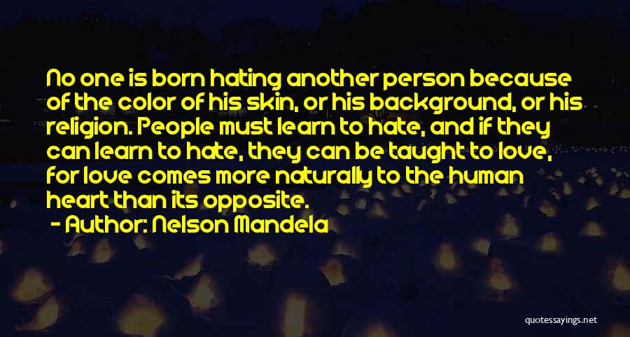 Hating The One You Love Quotes By Nelson Mandela