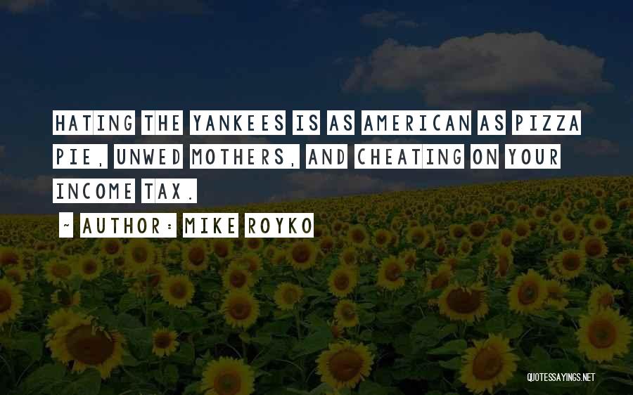 Hating The Yankees Quotes By Mike Royko