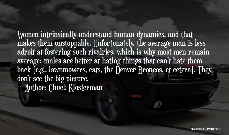 Hating Things Quotes By Chuck Klosterman