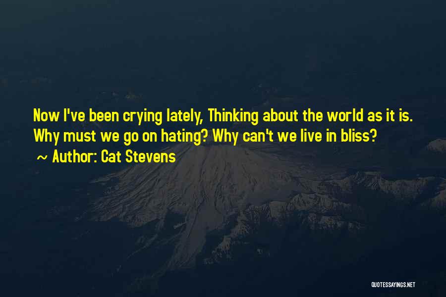 Hating This World Quotes By Cat Stevens