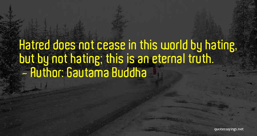 Hating This World Quotes By Gautama Buddha