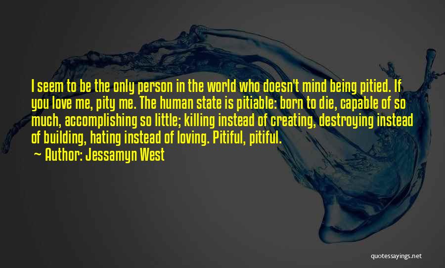 Hating This World Quotes By Jessamyn West