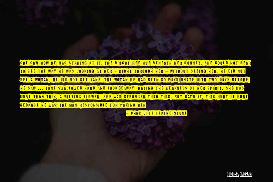 Hating Who You Love Quotes By Charlotte Featherstone Hating Who You Love Quotes By Charlotte Featherstone