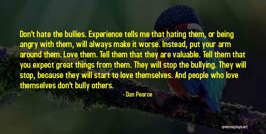 Hating Who You Love Quotes By Dan Pearce Hating Who You Love Quotes By Dan Pearce