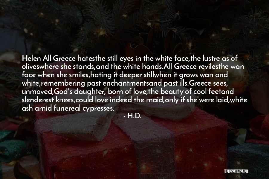 Hating Who You Love Quotes By H.D. Hating Who You Love Quotes By H.D.
