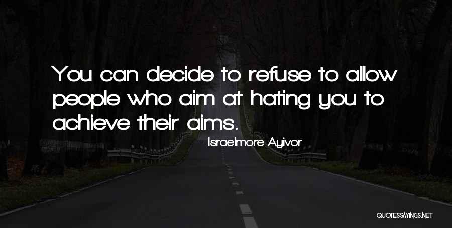 Hating Who You Love Quotes By Israelmore Ayivor Hating Who You Love Quotes By Israelmore Ayivor