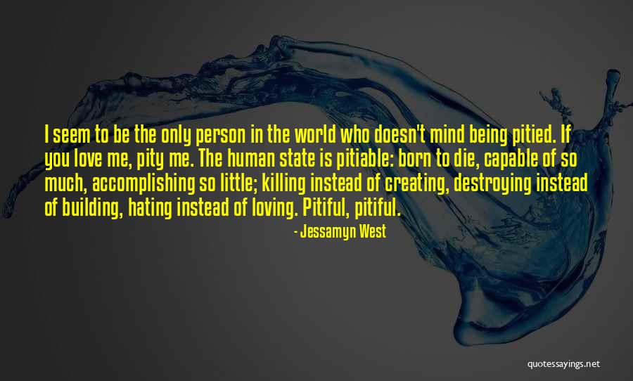 Hating Who You Love Quotes By Jessamyn West Hating Who You Love Quotes By Jessamyn West