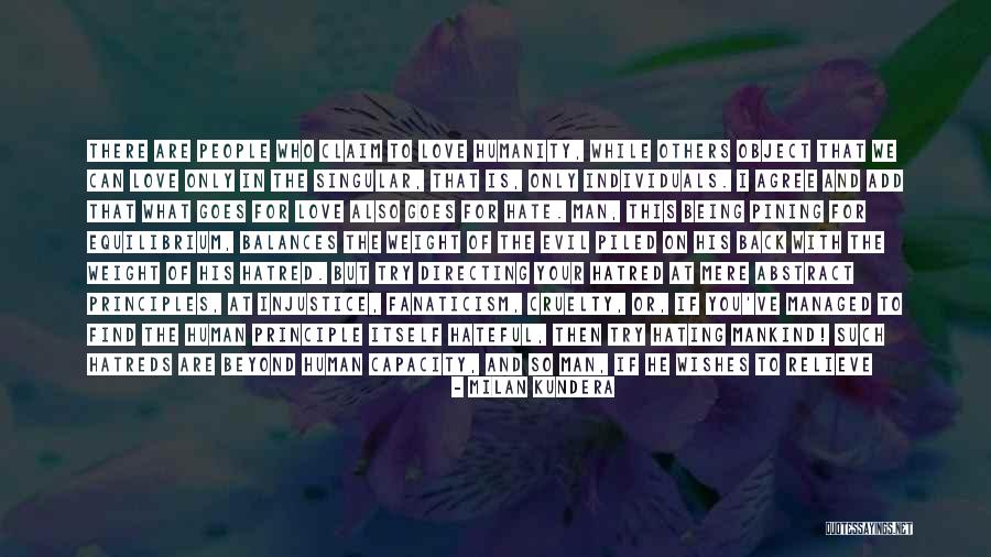Hating Who You Love Quotes By Milan Kundera Hating Who You Love Quotes By Milan Kundera